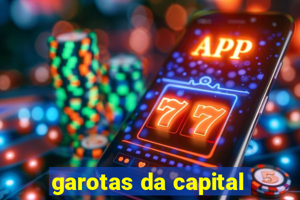 garotas da capital